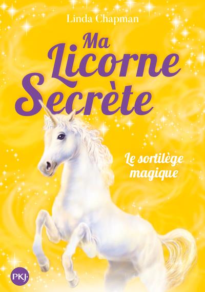 MA LICORNE SECRETE - TOME 1 LE SORTILEGE MAGIQUE - VOL01