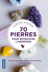 70 PIERRES POUR RETROUVER L'HARMONIE