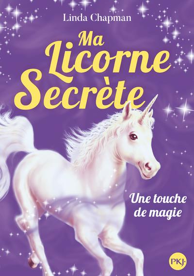 MA LICORNE SECRETE - TOME 8 UNE TOUCHE DE MAGIE - VOL08