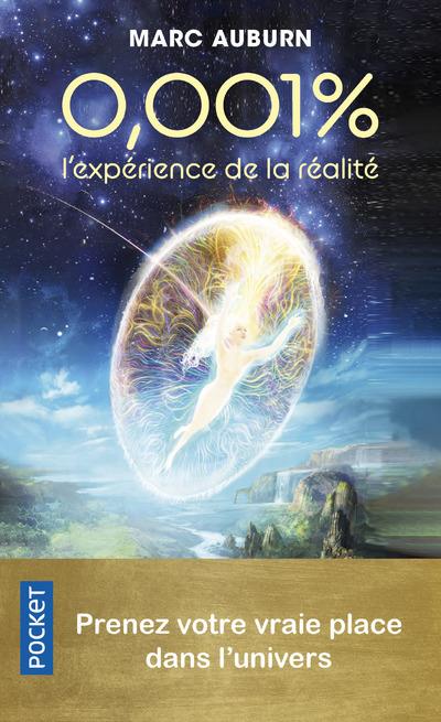 0,001 % - L'EXPERIENCE DE LA REALITE