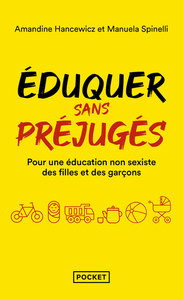 EDUQUER SANS PREJUGES - POUR UNE EDUCATION NON-SEXISTE DES FILLES ET DES GARCONS 0-10 ANS