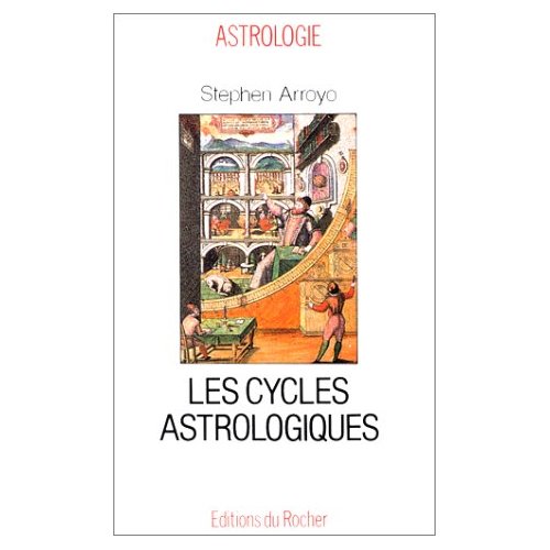 LES CYCLES ASTROLOGIQUES DE LA VIE ET LES THEMES COMPARES - DIMENSIONS MODERNES DE L'ASTROLOGIE