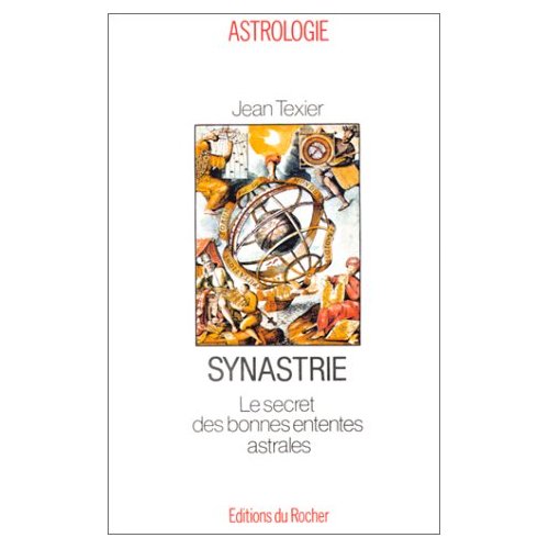 SYNASTRIE - LE SECRET DES BONNES ENTENTES ASTRALES