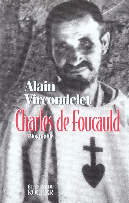 CHARLES DE FOUCAULD - "COMME UN AGNEAU PARMI LES LOUPS"