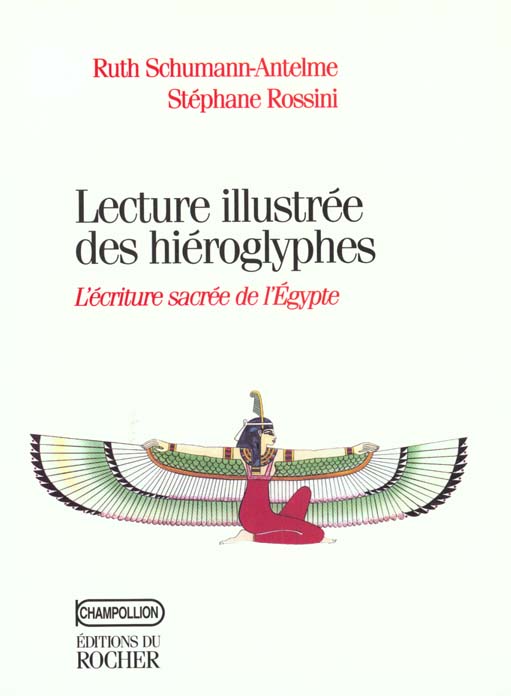 LECTURE ILLUSTREE DES HIEROGLYPHES - L'ECRITURE SACREE DE L'EGYPTE