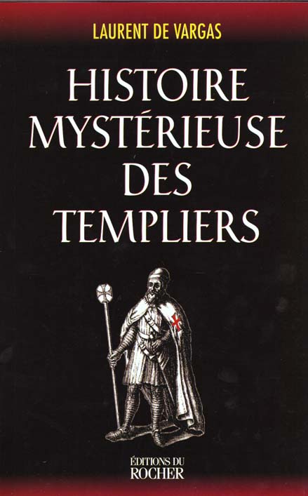 HISTOIRE MYSTERIEUSE DES TEMPLIERS