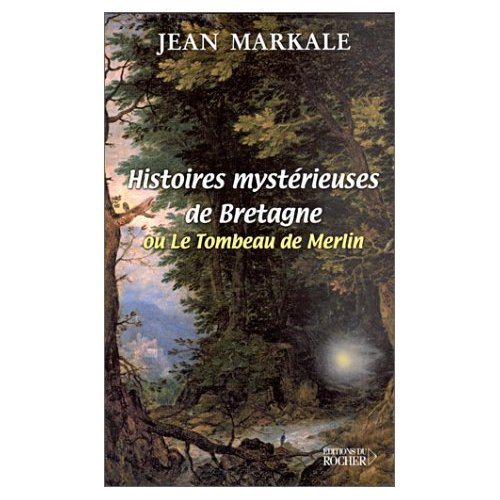 HISTOIRES MYSTERIEUSES DE BRETAGNE OU LE TOMBEAU DE MERLIN