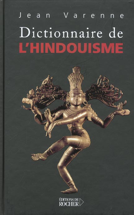 DICTIONNAIRE DE L'HINDOUISME - INTRODUCTION A LA SIGNIFICATION DES SYMBOLES ET DES MYTHES HINDOUS