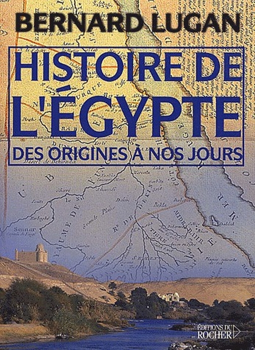 Histoire de l'egypte - des origines a nos jours