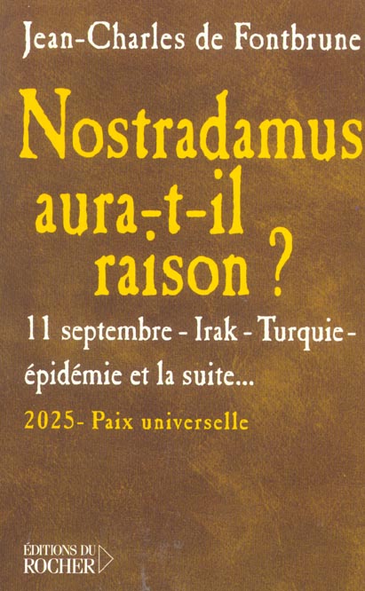 NOSTRADAMUS AURA-T-IL RAISON ? - 11 SEPTEMBRE, IRAK, TURQUIE, EPIDEMIE, ET LA SUITE...