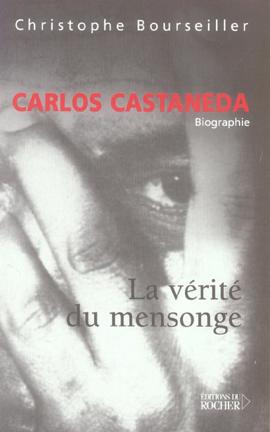 CARLOS CASTANEDA - LA VERITE DU MENSONGE