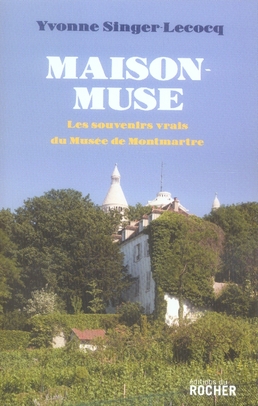 MAISON-MUSE - LES SOUVENIRS VRAIS DU MUSEE DE MONTMARTRE