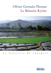 LE BENARES-KYOTO - (PRIX RENAUDOT 2007 DU MEILLEUR ESSAI)