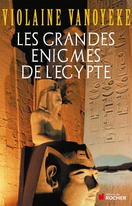 LES GRANDES ENIGMES DE L'EGYPTE