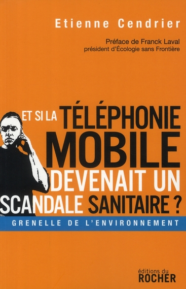 ET SI LA TELEPHONIE MOBILE DEVENAIT UN SCANDALE SANITAIRE ?
