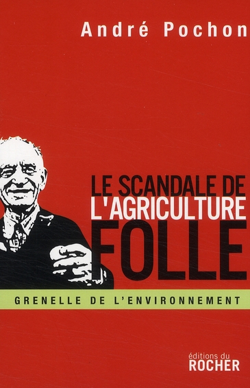 LE SCANDALE DE L'AGRICULTURE FOLLE - RECONSTRUIRE LA POLITIQUE AGRICOLE EUROPEENNE