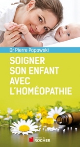 SOIGNER SON ENFANT AVEC L'HOMEOPATHIE - DE 0 A 6 ANS