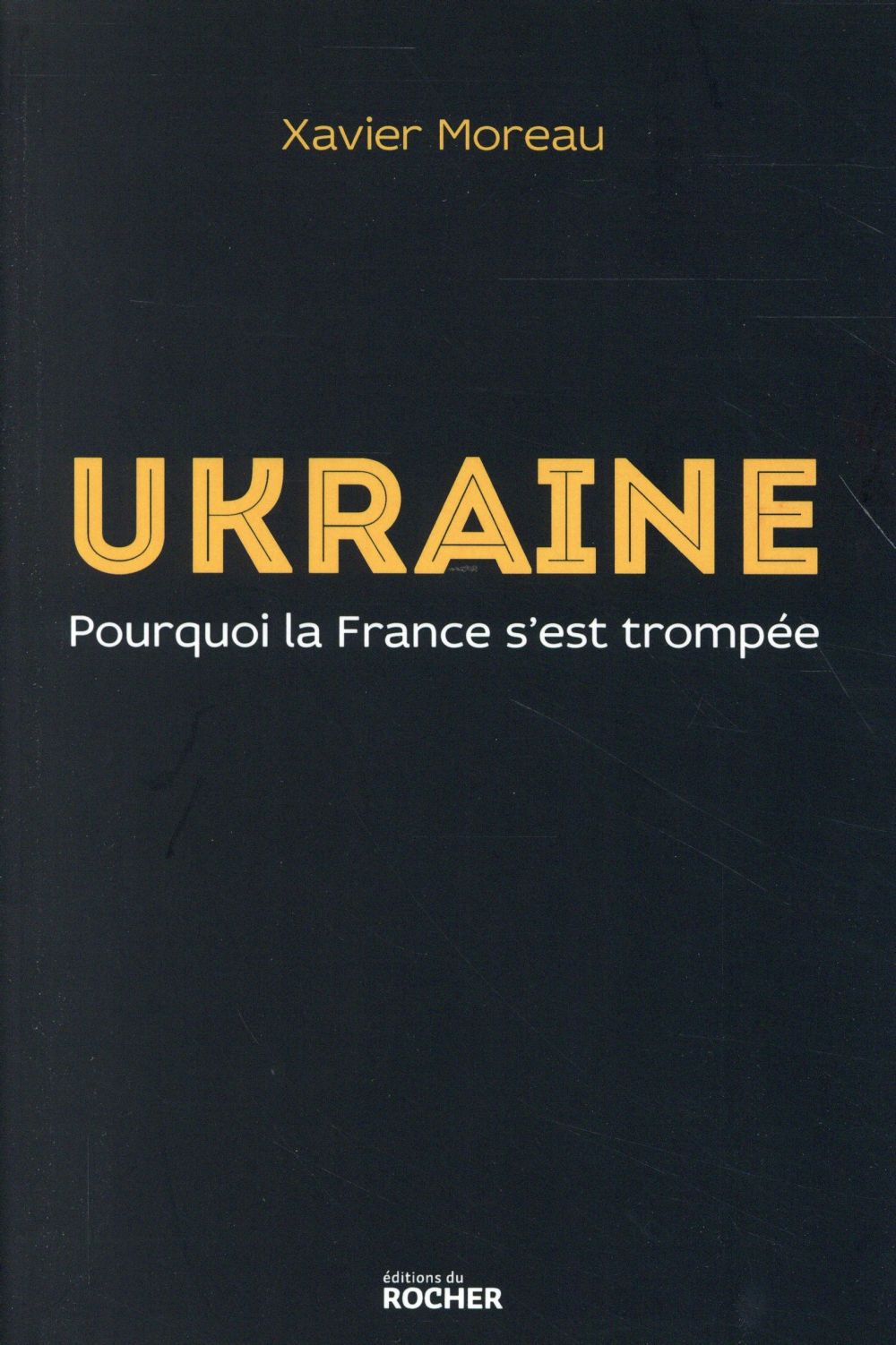 UKRAINE - POURQUOI LA FRANCE S'EST TROMPEE