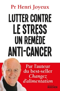 LUTTER CONTRE LE STRESS, UN REMEDE ANTI-CANCER