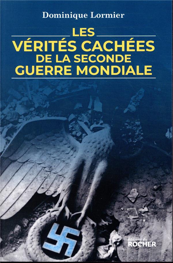 Les verites cachees de la seconde guerre mondiale