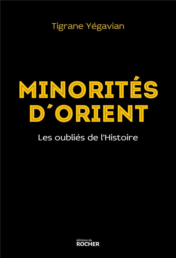 MINORITES D'ORIENT - LES OUBLIES DE L'HISTOIRE