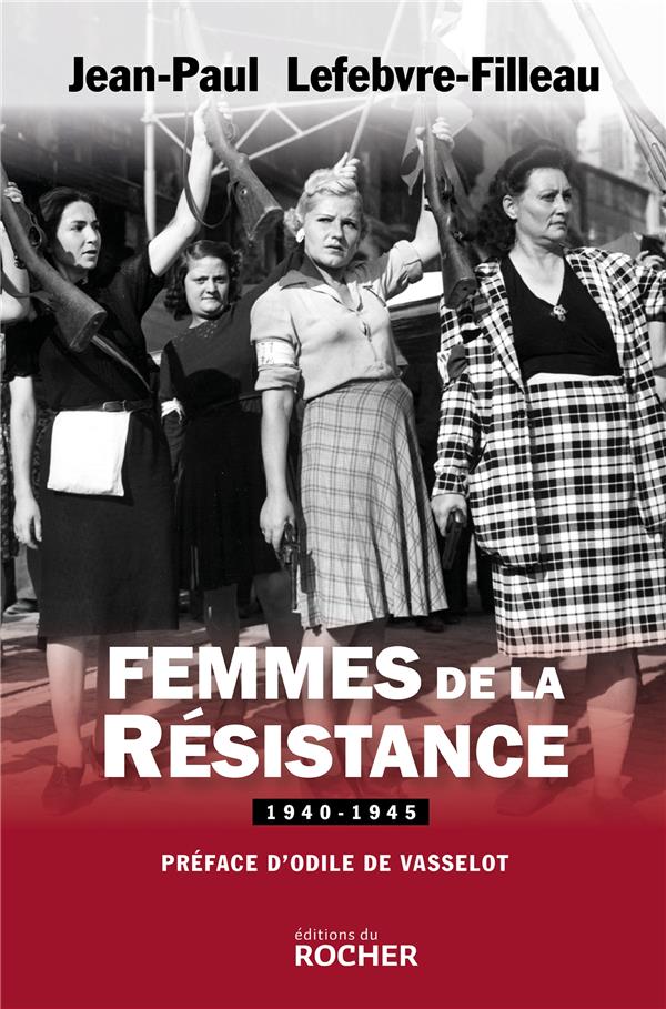 FEMMES DE LA RESISTANCE 1940-1945