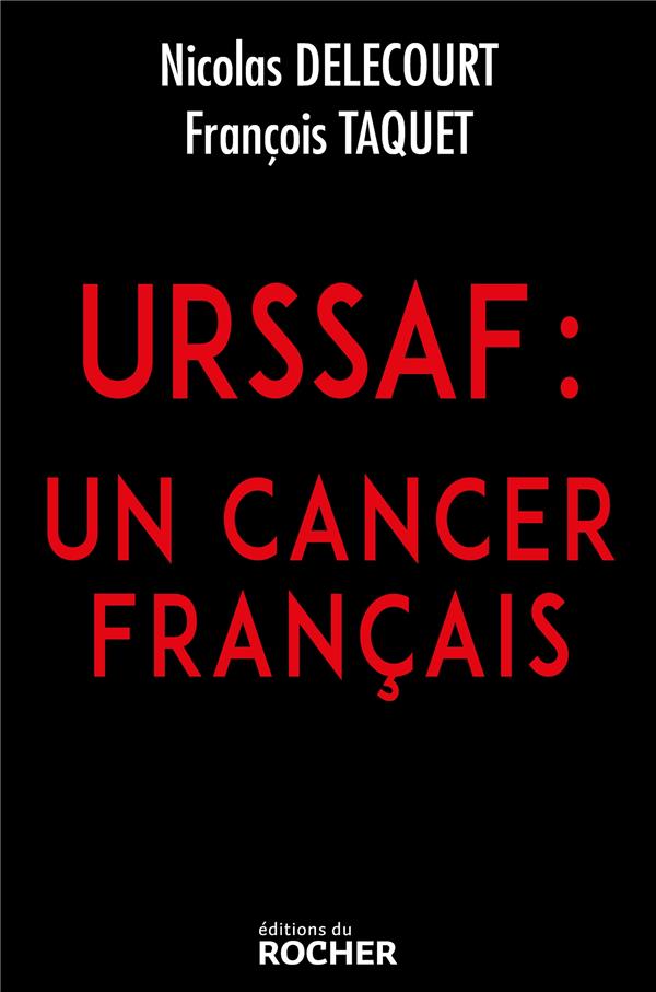 URSSAF : UN CANCER FRANCAIS