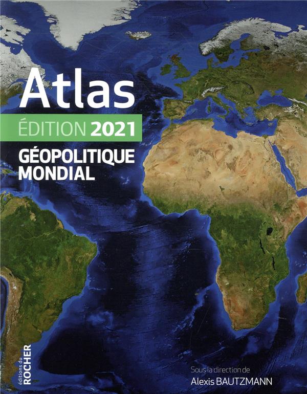 ATLAS GEOPOLITIQUE MONDIAL 2021