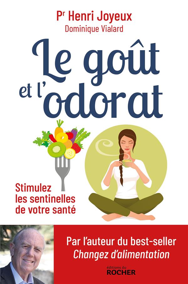 Le gout et l'odorat - stimulez les sentinelles de votre sante