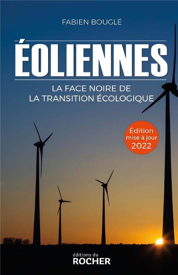 EOLIENNES : LA FACE NOIRE DE LA TRANSITION ECOLOGIQUE - EDITION 2022