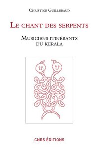 LE CHANT DES SERPENTS - MUSICIENS ITINERANTS DU KERALA (+DVD) (+DVD)