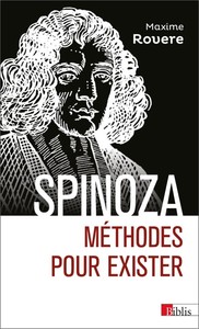 SPINOZA. METHODES POUR EXISTER