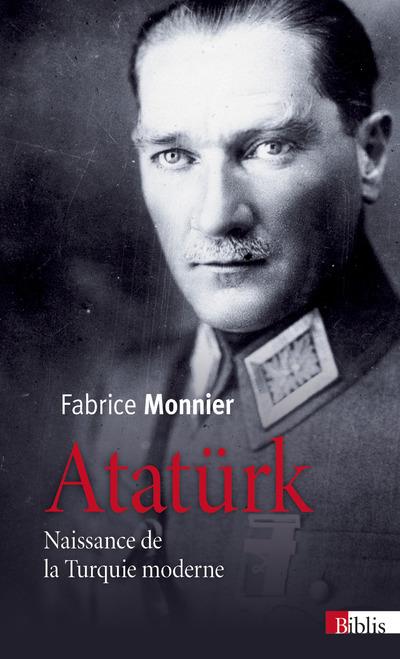 Ataturk - naissance de la turquie moderne