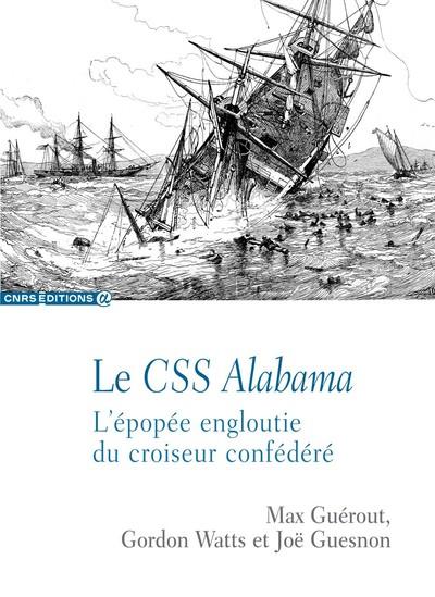 LE CSS ALABAMA - L'EPOPEE ENGLOUTIE DU CROISEUR CONFEDERE