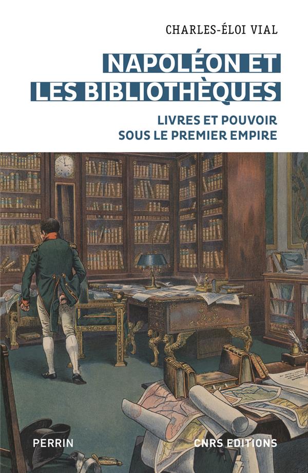 Napoleon et les bibliotheques - livres et pouvoir sous le premier empire
