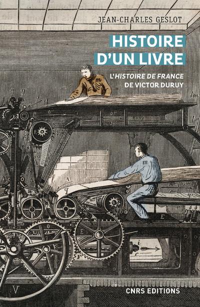 HISTOIRE D'UN LIVRE - L'HISTOIRE DE FRANCE DE VICTOR DURUY