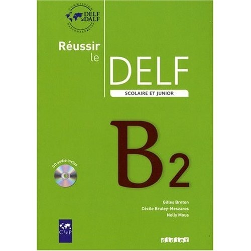 REUSSIR LE DELF SCOLAIRE ET JUNIOR B2 2009 - LIVRE + CD