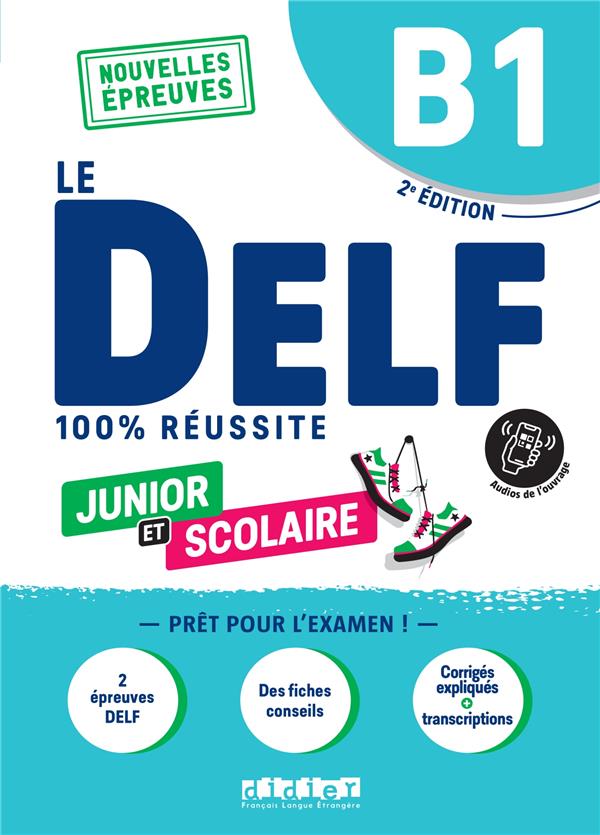 Delf b1 100% reussite scolaire et junior - edition 2022-2023  - livre + didierfle.app - nouvelles ep