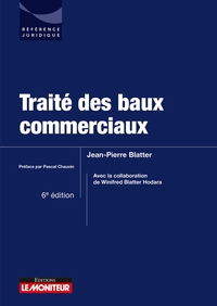 LE MONITEUR - 6E EDITION - TRAITE DES BAUX COMMERCIAUX