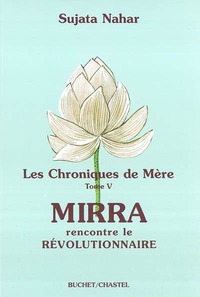 LES CHRONIQUES DE MERE - MIRRA RENCONTRE LE REVOLUTIONNAIRE - VOL05