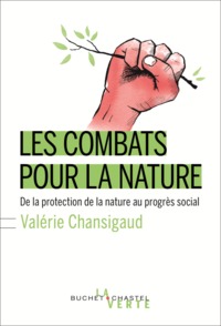 LES COMBATS POUR LA NATURE - DE LA PROTECTION DE LA NATURE AU PROGRES SOCIAL