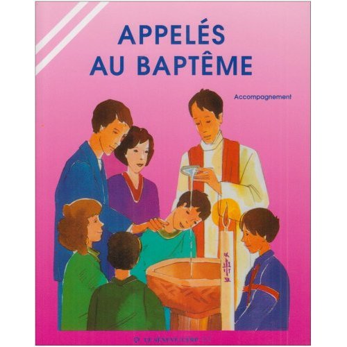 Appeles au bapteme - livre animateur