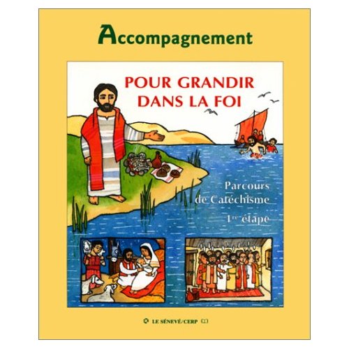 Pour grandir dans la foi - livre animateur ce2 - 1re etape : connaitre jesus christ