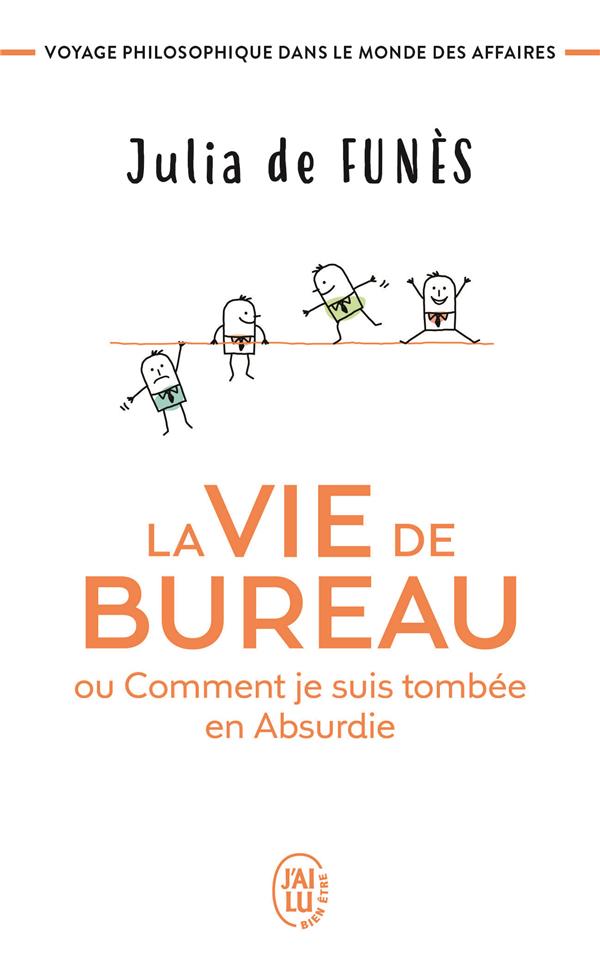 La vie de bureau ou comment je suis tombee en absurdie - voyage philosophique dans le monde des affa