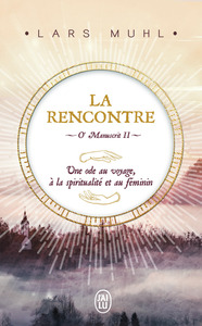 O' MANUSCRIT - II - LA RENCONTRE