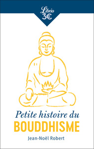 PETITE HISTOIRE DU BOUDDHISME - RELIGION, CULTURES, IDENTITES