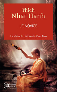 LE NOVICE - LA VERITABLE HISTOIRE DE KINH TAM, UNE INCARNATION DE LA COMPASSION AU VIETNAM