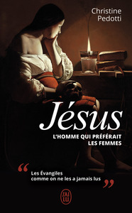 JESUS, L'HOMME QUI PREFERAIT LES FEMMES