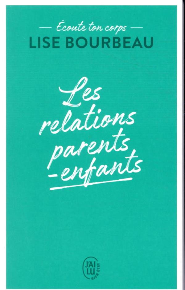 Ecoute ton corps - les relations parents-enfants