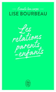 ECOUTE TON CORPS - LES RELATIONS PARENTS-ENFANTS